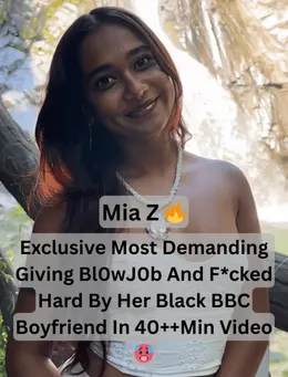 Mia Z Onlyfans Model Exclusive Tease Giving Hard Suck to BBC Boyfriend and Getting Pounded