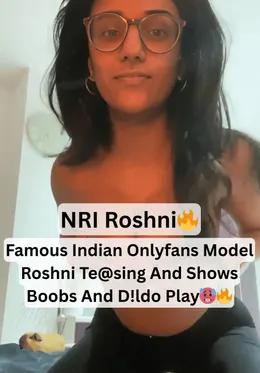 Roshni Busty Indian NRI Onlyfans Model Nude Dildo Play Horny Moves