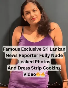 Sri Lankan News Reporter Nude Leaked Photos and Dress Strip Cooking Video