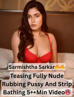 Sarmishtha Sarkar Bong Model Nude Tease Strips Bathes and Rubs Pussy Hard
