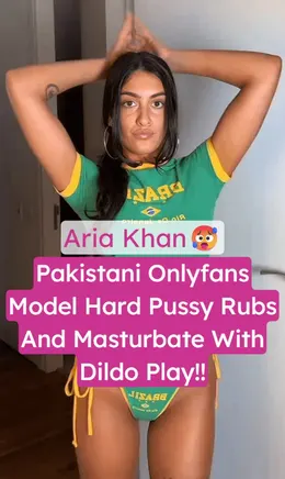 Aria Khan Pakistani Model Nude Pussy Masturbation And Dildo Fuck