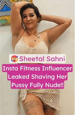 Sheetal Sahni Leaked Nude Pussy Shaving Video Viral MMS