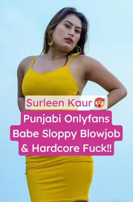 Surleen Kaur Punjabi Onlyfans Blowjob and Hard Fuck Leaked Porn