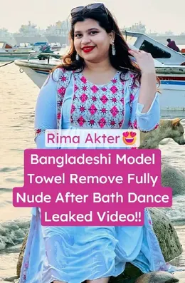 Rima Akter Bangladeshi Hot Model Leaked Towel Teasing And Nude Dancing Video