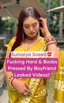 Sumaiya Saeed Boobs Pressed And Hard Fucking Nude Leaked Sex Video