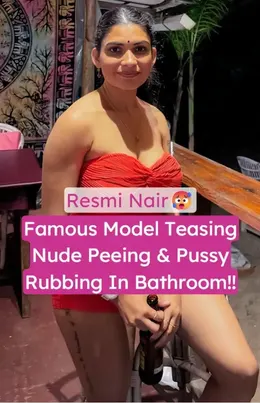 Resmi Nair Mallu Model Nude Peeing and Rubbing Pussy Leaked Bathroom Video