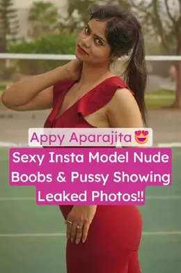 Appy Aparajita Desi Model Leaked Nude Boobs And Pussy Showing Photos Collection