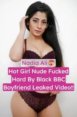 Nadia Ali Hot Babe Fucked Hardcore By BBC Leaked Sextape