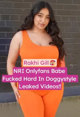 Rakhi Gill NRI Onlyfans Babe Doggystyle Sex with Black Boyfriend Leaked Videos