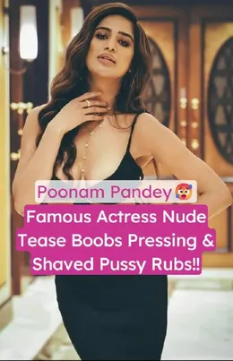 Poonam Pandey Exclusive Nude Tease And Pussy Rubbing Video