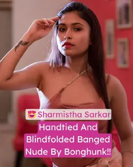 Sharmistha Sarkar Banged Hard by Bonghunk – Full Nude Handtied Blindfold Sex