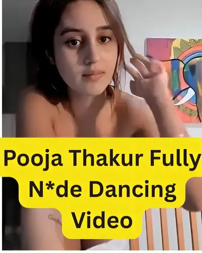 Pooja Thakur Viral Dance Horny Desi Girl Shows Big Boobs and Tiny Pussy