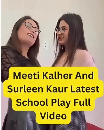 Surleen Kaur And Meeti Kalher Teasing Fully Nude In School Play Fucking Each Other
