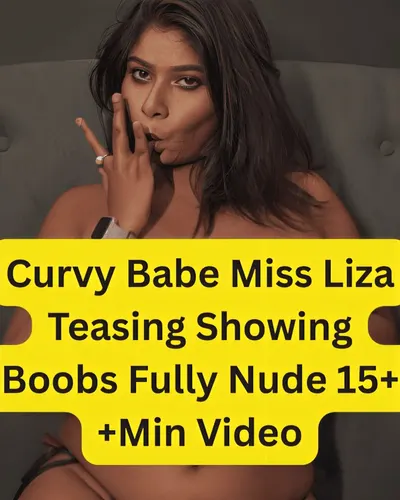 Miss Liza Teasing Fully Nude Showing Her Huge Boobs And Asshole Show