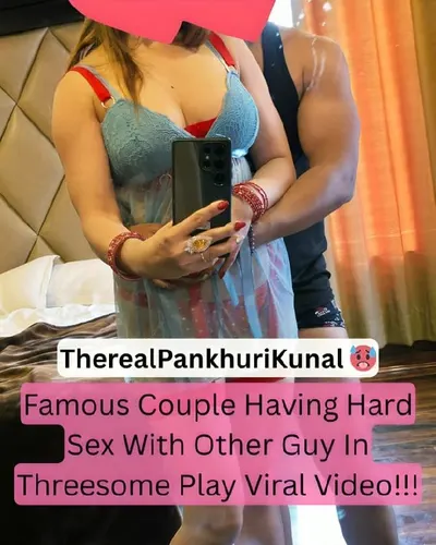 TheRealPankhuriKunal Fucks Another Guy In Threesome Sex Viral Video