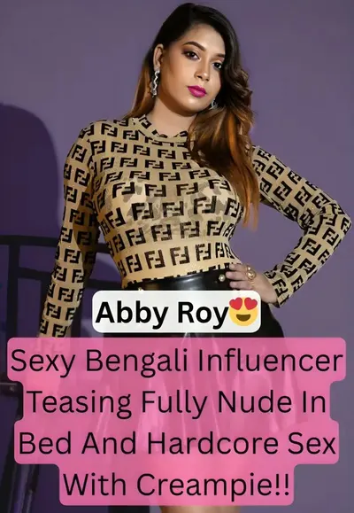 Abby Roy Bengali Influencer Teasing In Bed And Leaked Nude Hardcore Sex Tape