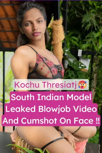 Kochu Thresiatj Leaked Blowjob Nude Cumshot On Face Video