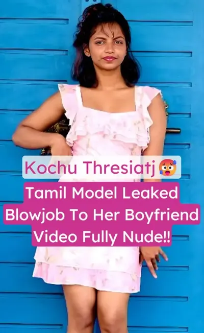 Kochu Thresiatj Leaked Tamil Model Blowjob Nude Video