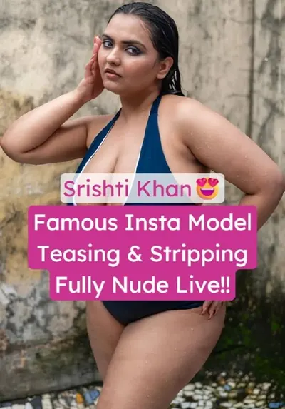 Srishti Khan Chubby Desi Model Nude Stripping and Teasing Leaked Live Video