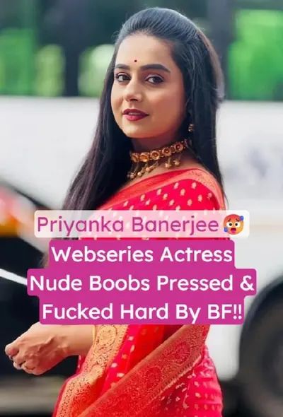 Priyanka Banerjee Webseries Actress Leaked Nude Massage and Hard Sex with BF