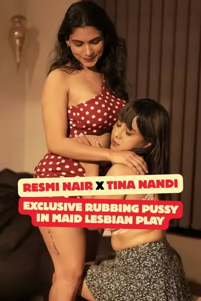 Resmi Nair and Tina Nandi Nude Lesbian Maid Pussy Rubs Video