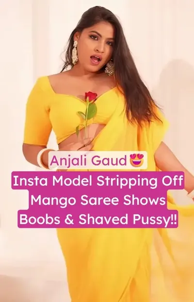Anjali Gaud Insta Model Nude Mango Saree Strip With Shaved Pussy Rubs