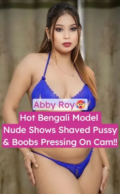 Abby Roy Bengali Model Nude Stripping with Hard Boobs and Shaved Pussy