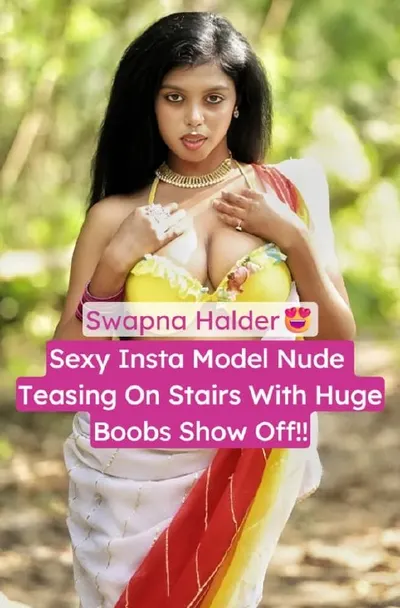 Swapna Halder Insta Model Nude Teasing On Stairs And Boobs Pressing Leaked Video